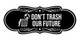 Signs ByLITA Designer Don't Trash Our Future Wall or Door Sign