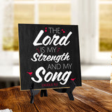 The Lord Is My Strength And My Song Exodus 15:2 5"x 5" Square Table Sign With Acrylic Easel | Religious Home & Office Decor