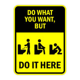 Portrait Round Plus Do What You Want, But Do It Here Door or Wall Sign | Funny Warning Sign For Bathroom