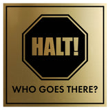 Signs ByLITA Square Halt! Who Goes There? Wall or Door Sign