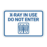 Classic Framed Plus X-ray In Use Do Not Enter Door or Wall Sign | Medical Procedure Rooms Equipment