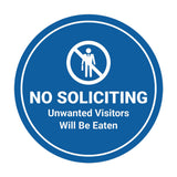 Circle No Soliciting Unwanted Visitors Will Be Eaten Wall or Door Sign