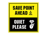 Square Plus Save Point Ahead - Quiet Please Wall or Door Sign | Easy Installation | Gaming Room Signage