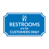 Notched Standard 'Restrooms Are For Customers Only Wall or Door Sign