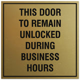 Signs ByLITA Square This Door to Remain Unlocked During Business Hours Sign - Easy Installation | Durable Material