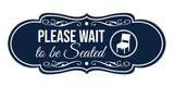 Designer Please Wait To Be Seated Wall or Door Sign