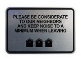 Signs ByLITA Classic Framed, Please Be Considerate to Our Neighbors and Keep Noise to a Minimum When Leaving Wall or Door Sign
