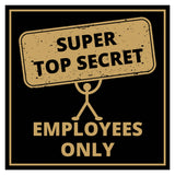 Signs ByLITA Square Super Top Secret, Employees Only Wall or Door Sign