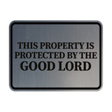 Classic Framed This Property Is Protected By The Good Lord Wall or Door Sign