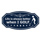 Signs ByLITA Victorian Life is always better when I GOLF Wall or Door Sign
