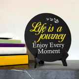 Life Is A Journey Enjoy Every Moment Circle Table Sign with Acrylic Stand (5x5") | Religious Home Décor