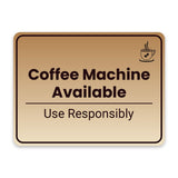Classic Framed Plus Coffee Machine Available – Use Responsibly Door or Wall Sign | Break & Lounge Areas