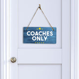 Coaches Only 5x10 Hanging Plus Wall or Door Sign | Schools & Universities