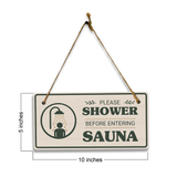 Please Shower Before Entering Sauna' - 5 x 10" Hanging Sign | Spa/Sauna Signage