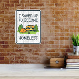 Portrait Round Plus I Saved Up to Become Homeless Door or Wall Sign | Camping RV Decoration