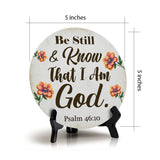 Be Still & Know That I Am God. Psalm 46:10 Circle Table Sign with Acrylic Stand (5x5") | Religious Home Décor