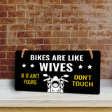 Bikes Are Like Wives If It Ain't Yours Don't Touch 5" x 10" Hanging Wall or Door Sign | Home Decor