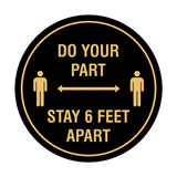 Circle Do Your Part Stay 6 Feet Apart Sign