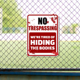 Portrait Round Plus No Trespassing We're Tired Of Hiding The Bodies Wall or Door Sign