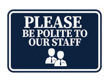 Classic Framed Please Be Polite to Our Staff Wall or Door Sign