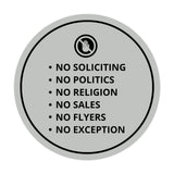 Circle No Soliciting No Politics No Religion No Sales No Flyers No Exception Wall or Door Sign