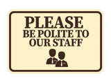 Classic Framed Please Be Polite to Our Staff Wall or Door Sign