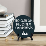 No Cash or Drugs Kept On Premises Circle Table Sign with Acrylic Stand (5x5") | Public Spaces Signage