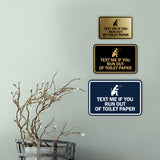 Signs ByLITA Classic Framed Text Me If You Run Out Of Toilet Paper Wall or Door Sign