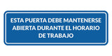 Signs ByLITA Standard Esta Puerta debe mantenerse abierta durante el horario de trabajo Wall or Door Sign | Spanish Workplace Business Direction Signs