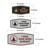 Signs ByLITA Fancy I Feel Your Aura Already Funny Office Wall or Door Sign