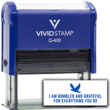 Vivid Stamp I am humbled and grateful for everything you do Self-Inking Rubber Stamps