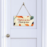 Neighbours By Chance Friends By Choice 5x10 Hanging Plus Wall or Door Sign | Family and Friends Boho Chic Home Decor