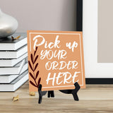 Pick Up Your Order Here 5"x 5" Square Table Sign With Acrylic Easel | Restaurant & Cafe Decor