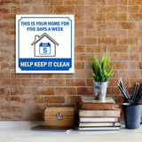 Square Plus This Is Your Home For Five Days A Week Help Keep It Clean Door or Wall Sign | Workplace Cleaning Signage