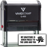 Vivid Stamp My gratitude is given freely to the Lord and you Self-Inking Rubber Stamps