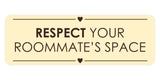 Signs ByLITA Standard Respect Your Roommate’s Space Door or Wall Sign Easy Installation | Shared Accommodation | Sign for Home, Business, AirBNB and Office Spaces
