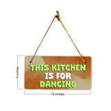 This Kitchen Is For Dancing 5" x 10" Hanging Wall or Door Sign | Funny & Positive Home Decor