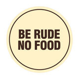 Signs ByLITA Circle Be Rude No Food Wall or Door Sign