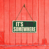 It's 4:20 Somewher 5x10 Hanging Plus Wall or Door Sign | Funny Home Decor