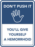 Portrait Round Plus Don't Push It You'll Give Yourself A Hemorrhoid Door or Wall Sign | Funny Wall Decor Man Cave