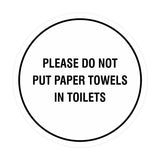 Circle Please Do Not Put Paper Towels in Toilets Wall or Door Sign
