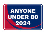 Classic Framed Plus Anyone Under 80 2024 Door or Wall Sign