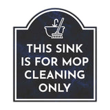 This Sink Is For Mop Cleaning Only' Headstone ? Wall/Door Restroom & Hygiene Sign