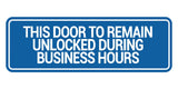 Signs ByLITA Standard This Door To Remain Unlocked During Business Hours Wall or Door Sign (Multipacks)