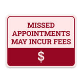 Classic Framed Plus Missed Appointments May Incur Fees Door or Wall Sign | Medical Facility Reception Patient Reminders