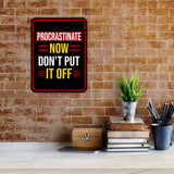 Portrait Round Plus Procrastinate Now, Don't Put it Off Wall or Door Sign