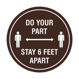 Circle Do Your Part Stay 6 Feet Apart Sign