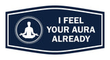Signs ByLITA Fancy I Feel Your Aura Already Funny Office Wall or Door Sign