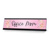 Office Mom, Pink Floral Designer Office Gift Desk Sign (2 x 8")