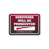 Classic Framed Plus Survivors Will Be Prosecuted (If There Are Any) Door or Wall Sign | Home Security